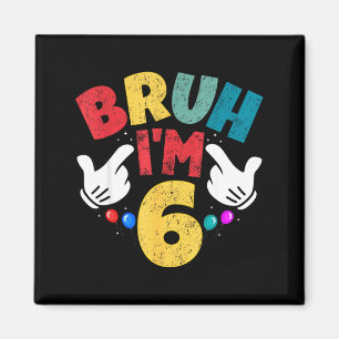 Aimant Bruh j'ai 6 ans Cadeaux Garçons Filles C'est mon 6