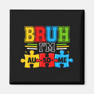 Aimant Bruh je suis au-some garçons enfants sensibilisati