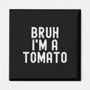 Aimant Bruh Je suis une tomate drôle Costume d'Halloween 