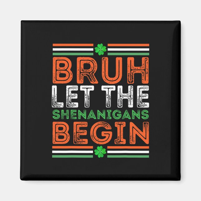 Aimant Bruh Laissez Les Shenanigans Commencer Jour de la  (Devant)