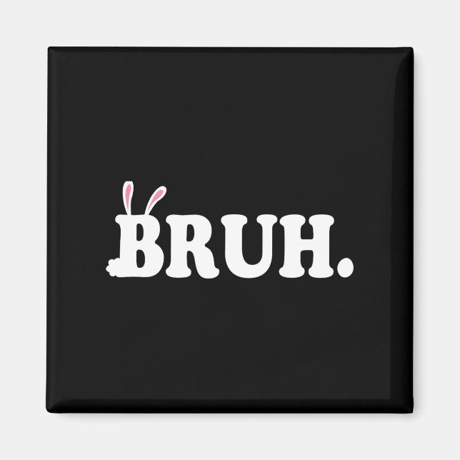 Aimant Bruh meme drôle Bro Salutation Vidéo Gamer Pâques  (Devant)