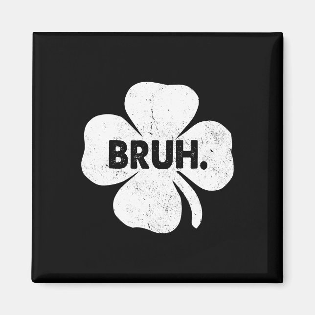 Aimant Bruh Mème drôle Dire Bro Ados garçons St patrick (Devant)