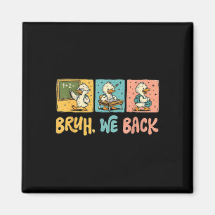 Aimant Bruh on est de retour Drôle de petite oie de retou