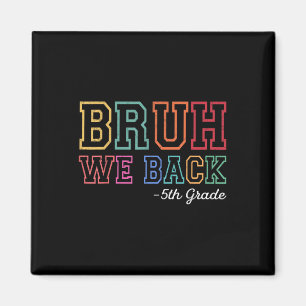 Aimant Bruh On est de retour élève de 5e premier jour d'é