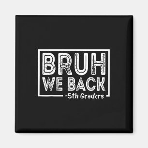 Aimant Bruh on est de retour en 5e année drôle de rentrée