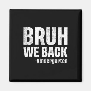 Aimant Bruh on est de retour en maternelle Premier jour d