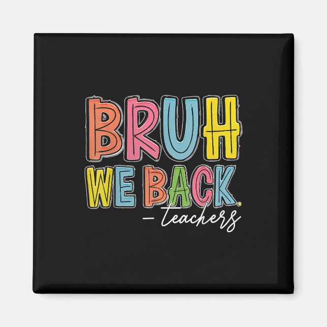 Aimant Bruh On est de retour Enseignants Heureux Premier  (Devant)