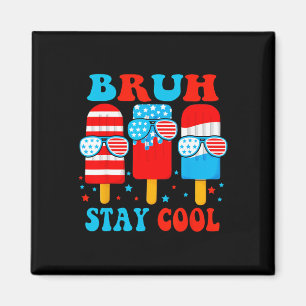Aimant Bruh Restez Cool 4 Juillet Garçons de Popsicle Hom