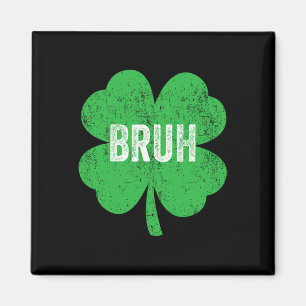 Aimant Bruh Shamrock mème drôle Jour de la Saint Patrick