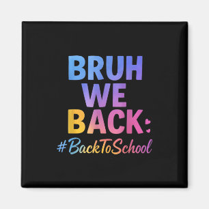Aimant Bruh We Back Enseignants Joyeux Amusants Premier J