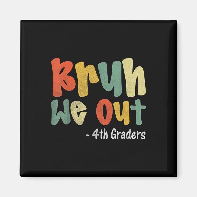 Aimant Bruh We Out 4th Graders 4th Graduation Grade Cl (Devant)