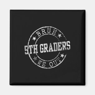 Aimant Bruh We Out 5th Graders Cercle Emblem Graduation C