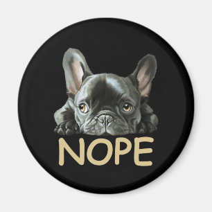 Aimant Bulldog français  Cadeaux Frenchie Nope