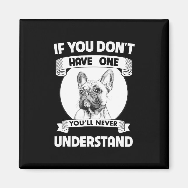 Aimant Bulldog Si vous n'en avez pas, vous ne comprendrez (Devant)