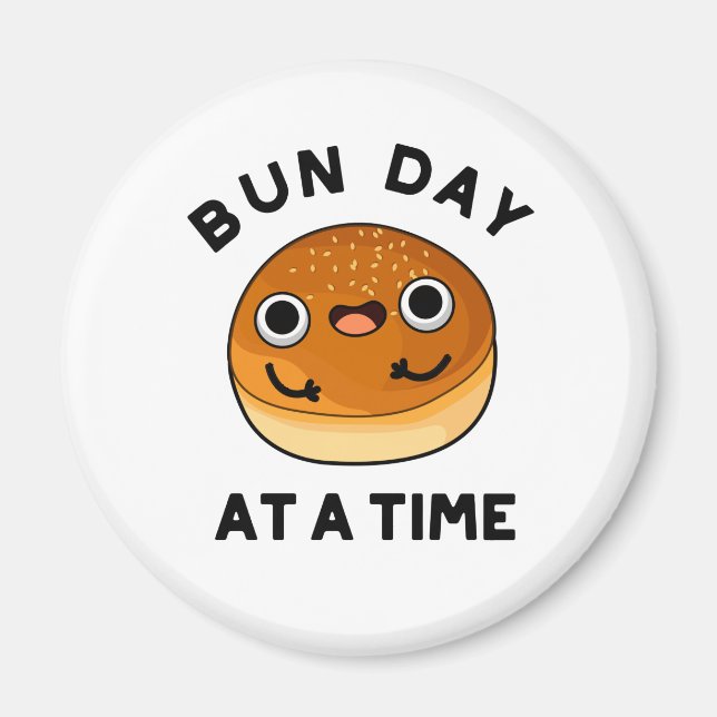 Aimant Bun Day A A Time Drôle Pun De Nourriture Drôle (Devant)
