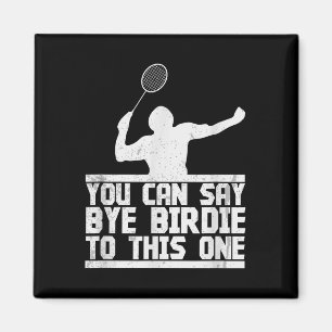 Aimant Bye Birdie À Cette Raquette De Badminton Amusante