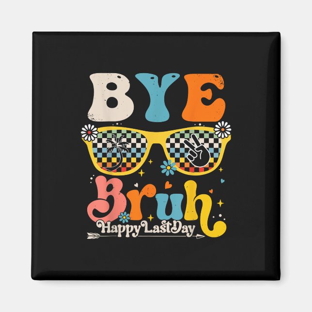 Aimant Bye Bruh Joyeux Jour De L'Enseignant Étudiant De L (Devant)