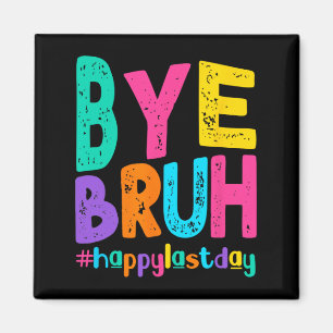 Aimant Bye Bruh Joyeux Jour De L'Enseignant Étudiant De L