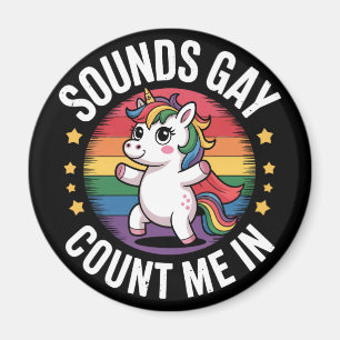 Aimant Ça a l'air gay, comptez-moi, licorne, arc-en-ciel,