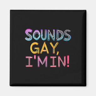 Aimant Ça Sonne Gay, Je Suis Dans ! Amusant, Amusant, Gra