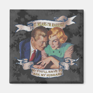 Aimant Ça veut dire que je suis marié, demande à mon mari