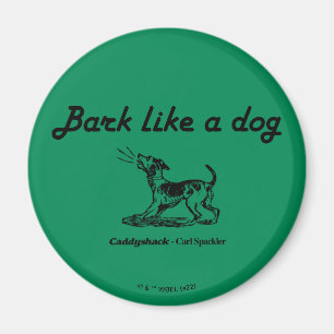 Aimant Caddyshack   L'écorce Comme Un Chien !