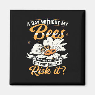 Aimant Cadeau apiculteur   Un jour sans mes abeilles