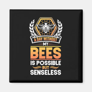 Aimant Cadeau apiculteur Un Jour Sans Mes Abeilles Est I
