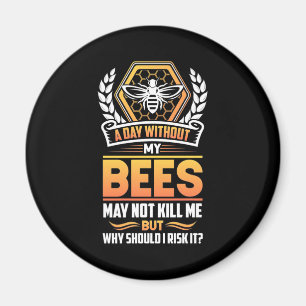 Aimant Cadeau apiculteur   Un Jour Sans Mes Abeilles Je R