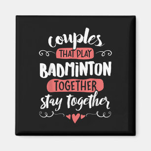 Aimant Cadeau Badminton Couples - Restez Ensemble !