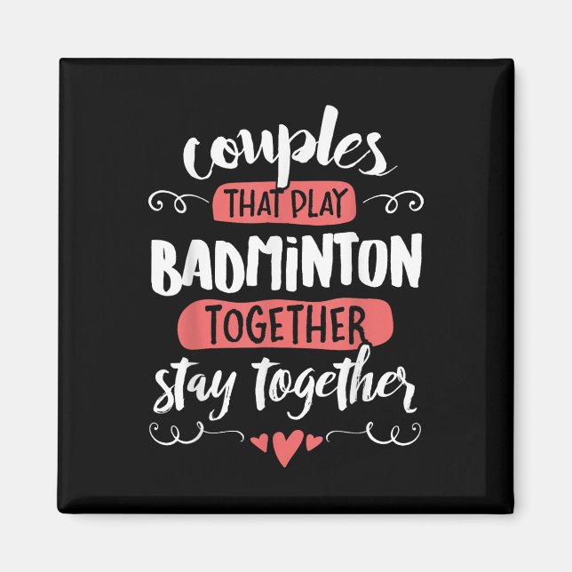 Aimant Cadeau Badminton Couples - Restez Ensemble ! (Devant)