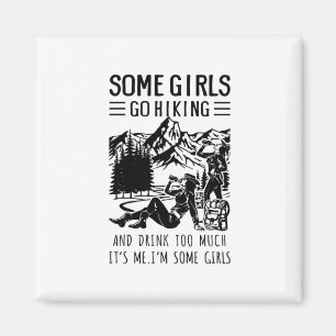 Aimant Cadeau Camper Certaines filles vont Randonnée An