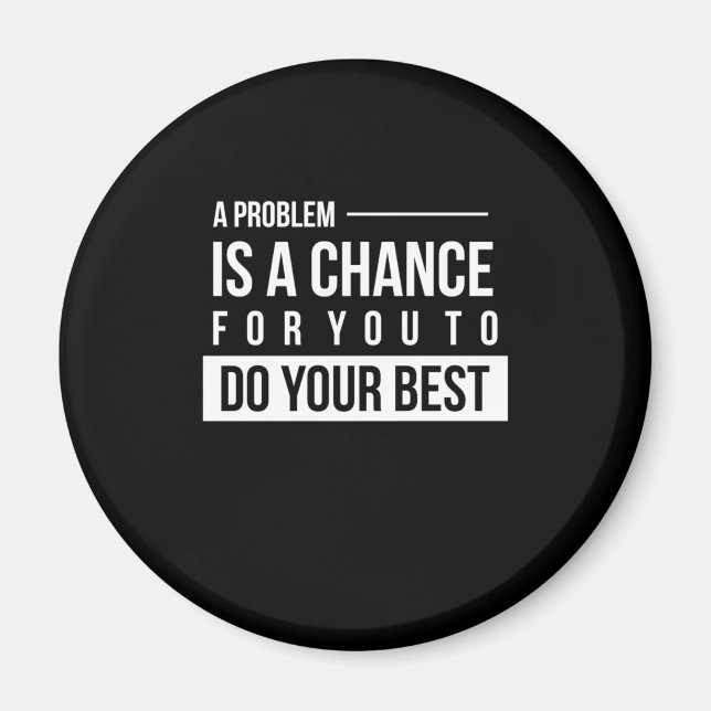 Aimant Cadeau D'Anniversaire Un Problème Est Une Chance (Devant)