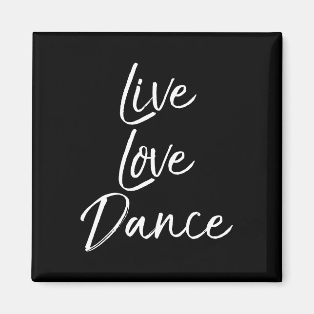 Aimant Cadeau Danseuse Pour Filles Danser Citation Live L (Devant)