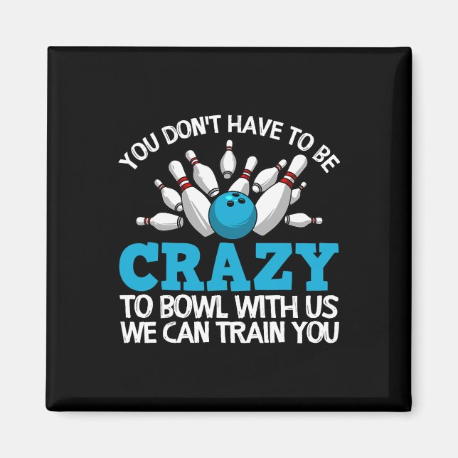 Aimant Cadeau de bowling fou pour joueurs de quilles à di (Devant)