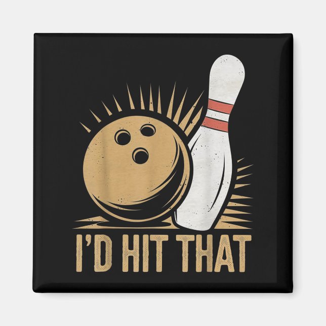 Aimant Cadeau de bowling mignon et drôle _ Je frapperais  (Devant)