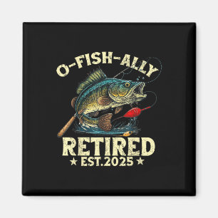 Aimant Cadeau de retraite de pêche O-fish-ialement retrai