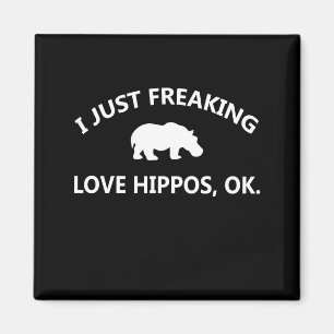 Aimant Cadeau Hippo Lover  I Just Freaking Love Hippo Ok
