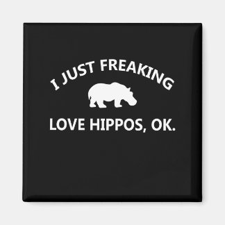 Aimant Cadeau Hippo Lover| I Just Freaking Love Hippo Ok