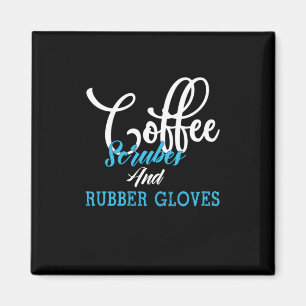 Aimant Cadeau infirmière   Coffee Scrubes Et Gants En Cao