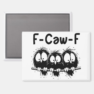 Aimant Cadeaux de citation d'oiseau drôle F-Caw-F