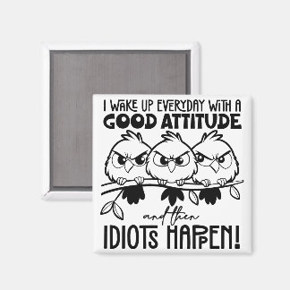 Aimant Cadeaux de citation d'oiseau drôle Idiots Happen