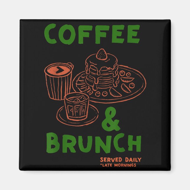 Aimant Café &amp; brunch servis tous les jours drôle de c (Devant)