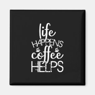 Aimant Café Art Life Happens Café Aide