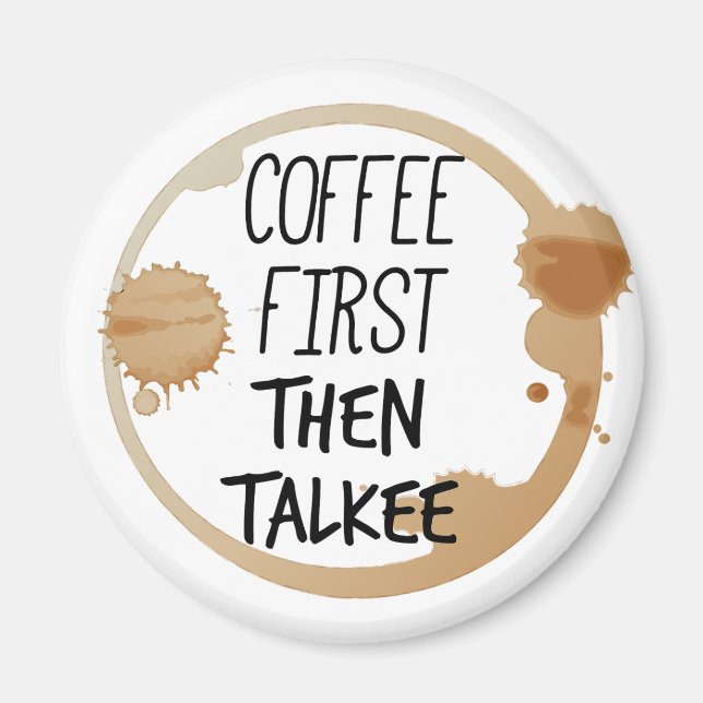 Aimant Café D'Abord Puis Talkee Talkee Talking Mug Stains (Devant)