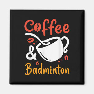 Aimant Café Et Café Badminton Buveur De Café Badminton Jo