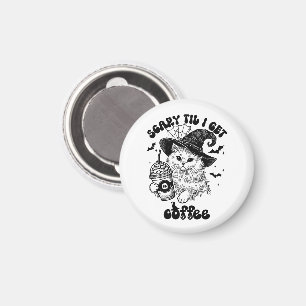 Aimant Café Halloween - Effrayant Jusqu'À Ce Que J'Obtien