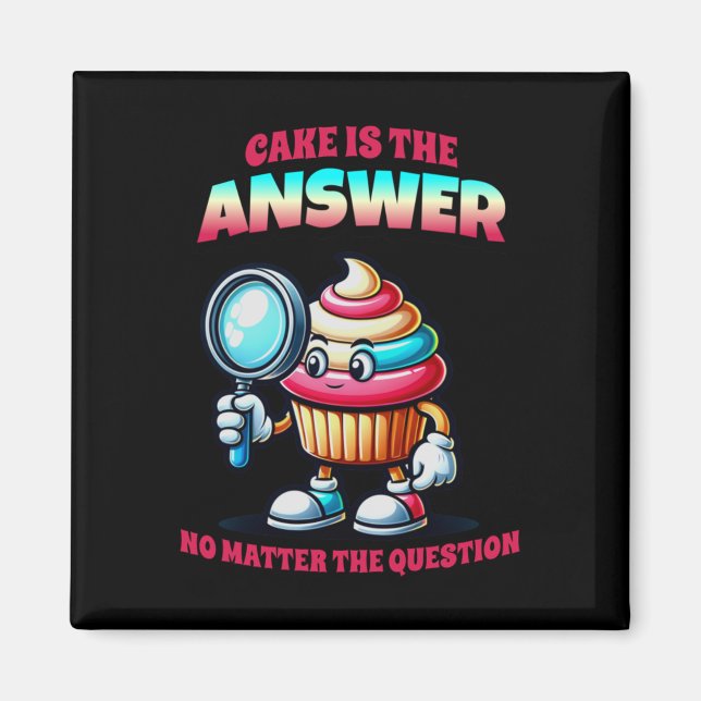 Aimant Cake Est La Réponse À L'Autocollant Question (Devant)