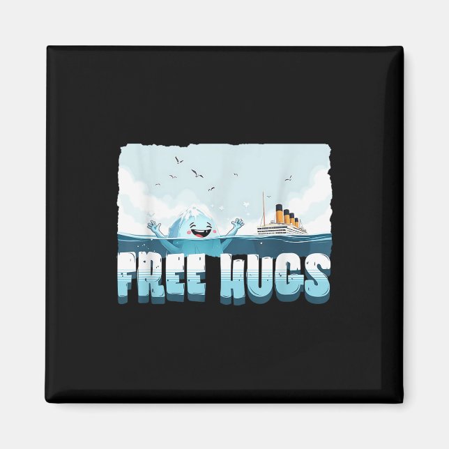 Aimant Câlins Gratuits Drôle Iceberg Bateau de Croisière  (Devant)