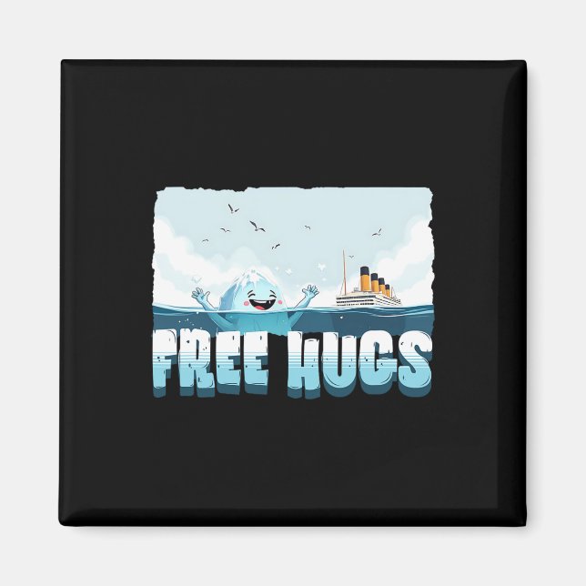Aimant Câlins Gratuits Drôle Iceberg Bateau de Croisière  (Devant)